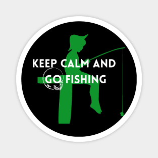 Keep calm and go fishing, fisherman gift Magnet